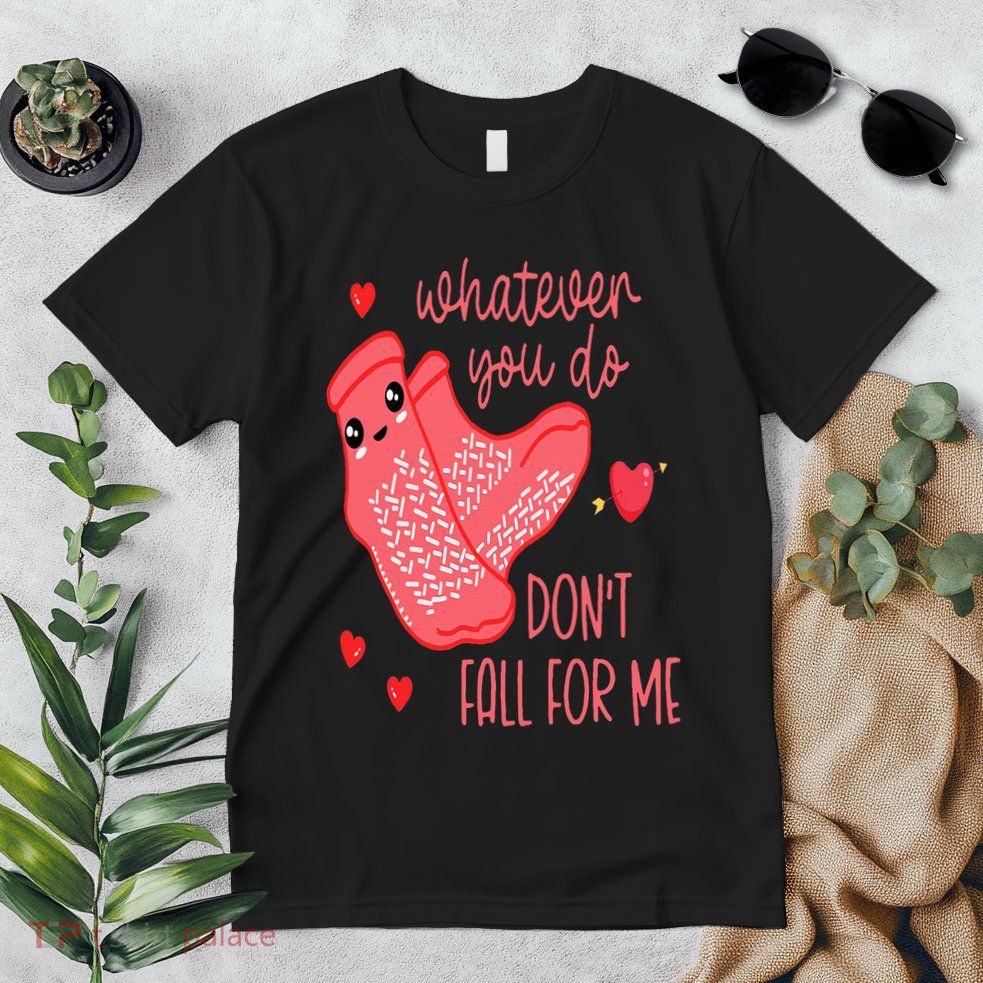 Valentine Whatever You Do DonT Fall For Me Rn Pct Cna Nurse Premium T-Shirt