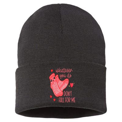 Valentine Whatever You Do DonT Fall For Me Rn Pct Cna Nurse Sustainable Knit Beanie
