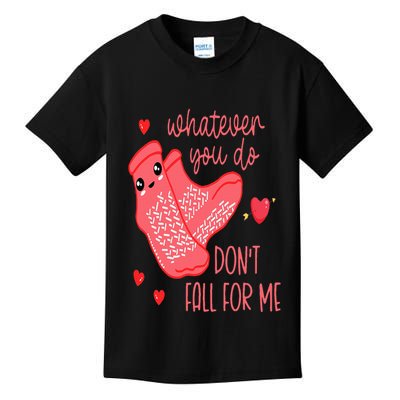 Valentine Whatever You Do DonT Fall For Me Rn Pct Cna Nurse Kids T-Shirt