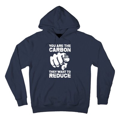 Vintage You Are The Carbon They Want To Reduce Funny Hoodie