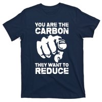 Vintage You Are The Carbon They Want To Reduce Funny T-Shirt