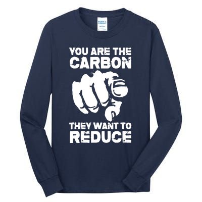 Vintage You Are The Carbon They Want To Reduce Funny Tall Long Sleeve T-Shirt