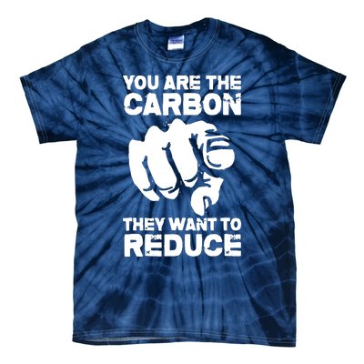 Vintage You Are The Carbon They Want To Reduce Funny Tie-Dye T-Shirt