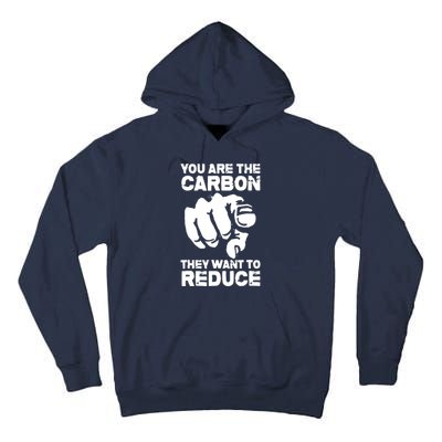 Vintage You Are The Carbon They Want To Reduce Funny Tall Hoodie