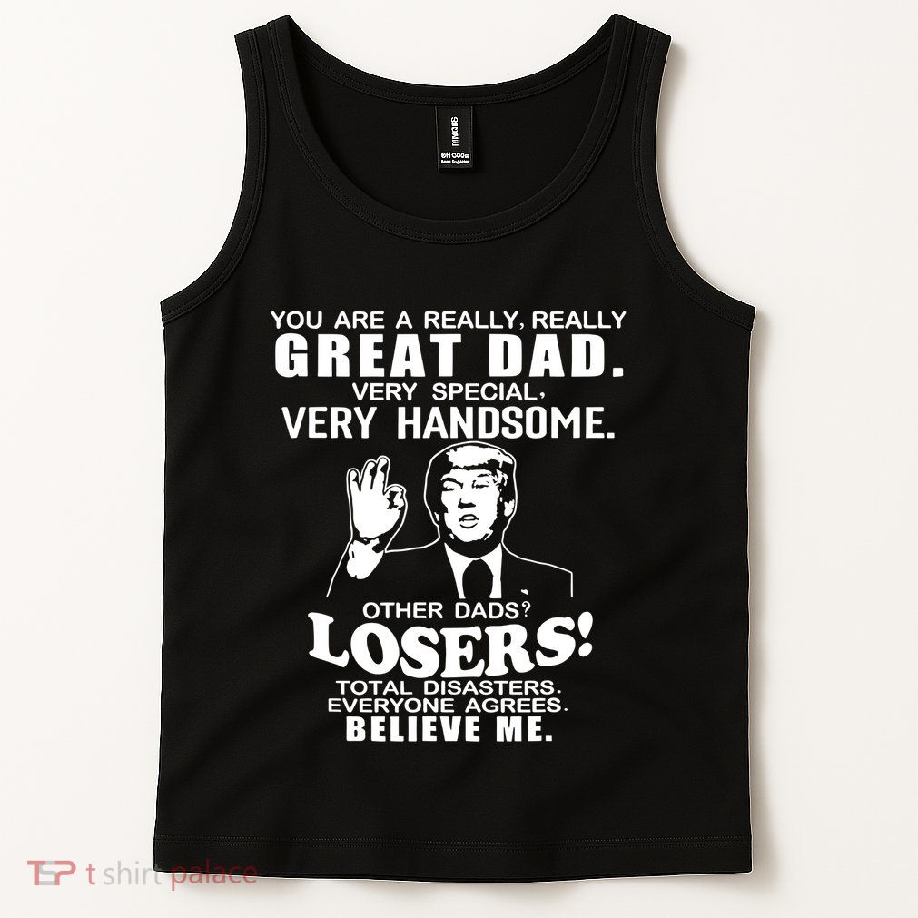 Vintage You Are A Great Great Dad Support Trump Tank Top