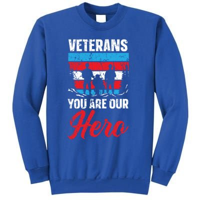 Veterans You Are Our Hero Usa Flag American Memorial Day Gift Tall Sweatshirt