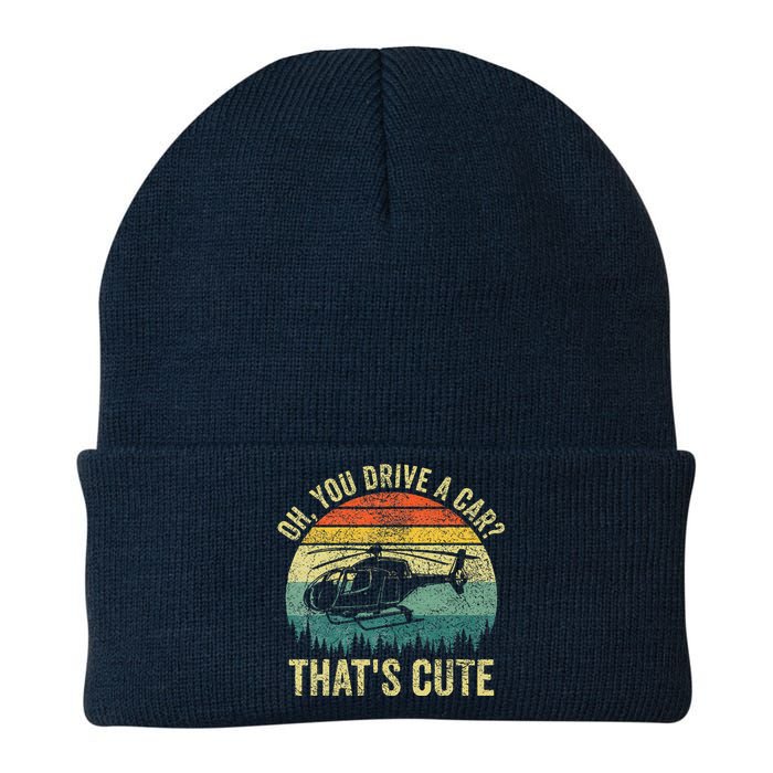 Vintage You Drive A Car ThatS Cute Funny Helicopter Pilot Knit Cap Winter Beanie