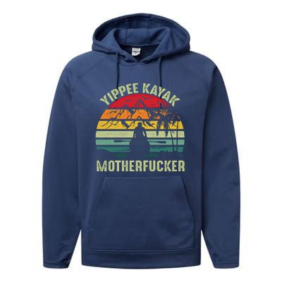 Vintage Yippeekayak Funny Kayak Gift Performance Fleece Hoodie