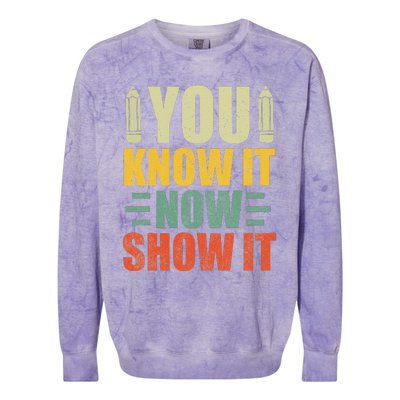 Vintage You Know It Now Show It Motivational Testing Day Colorblast Crewneck Sweatshirt