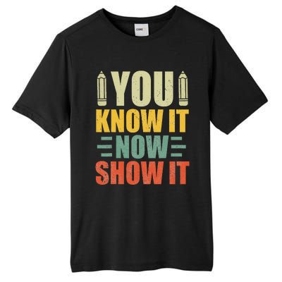 Vintage You Know It Now Show It Motivational Testing Day Tall Fusion ChromaSoft Performance T-Shirt