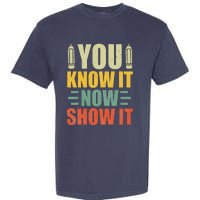 Vintage You Know It Now Show It Motivational Testing Day Garment-Dyed Heavyweight T-Shirt