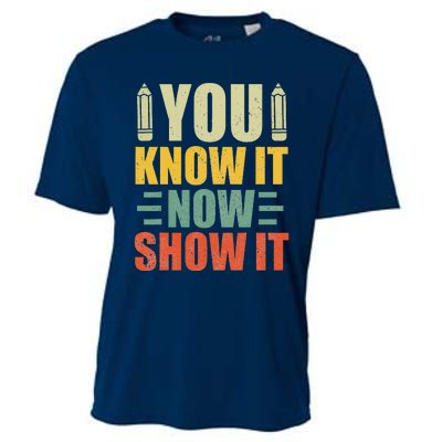 Vintage You Know It Now Show It Motivational Testing Day Cooling Performance Crew T-Shirt