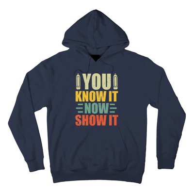 Vintage You Know It Now Show It Motivational Testing Day Hoodie