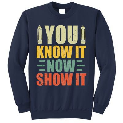 Vintage You Know It Now Show It Motivational Testing Day Sweatshirt