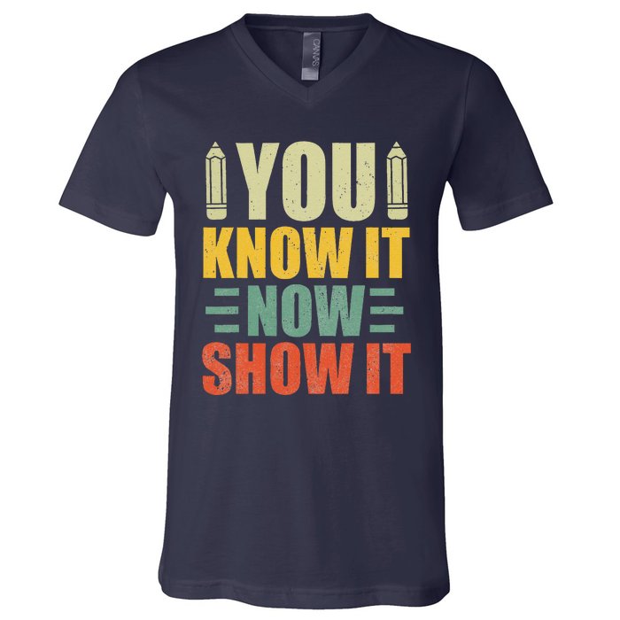 Vintage You Know It Now Show It Motivational Testing Day V-Neck T-Shirt