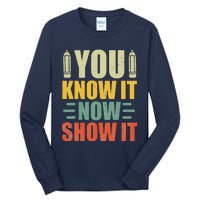 Vintage You Know It Now Show It Motivational Testing Day Tall Long Sleeve T-Shirt