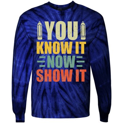 Vintage You Know It Now Show It Motivational Testing Day Tie-Dye Long Sleeve Shirt