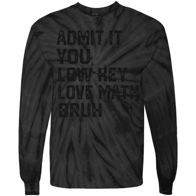 Vintage You Low Key Love Math Bruh Math Teacher Nerdy Math Tie-Dye Long Sleeve Shirt