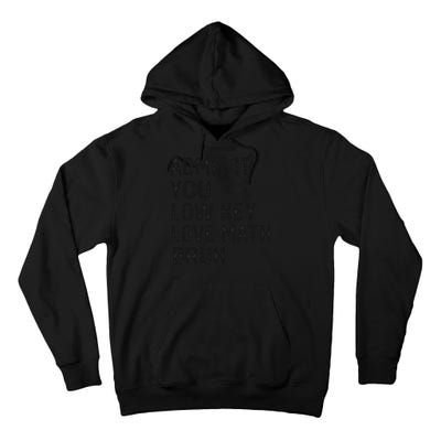 Vintage You Low Key Love Math Bruh Math Teacher Nerdy Math Tall Hoodie