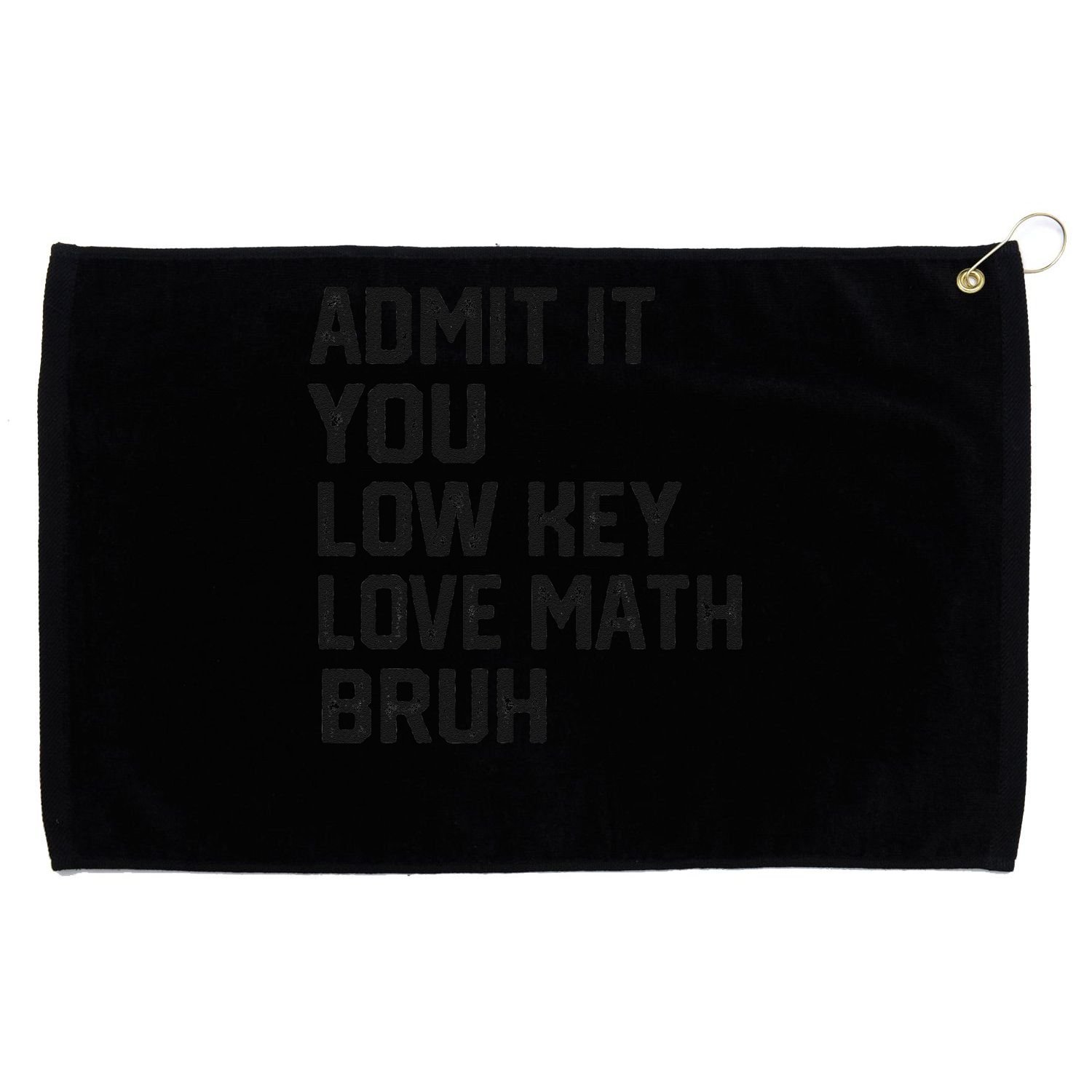 Vintage You Low Key Love Math Bruh Math Teacher Nerdy Math Grommeted Golf Towel