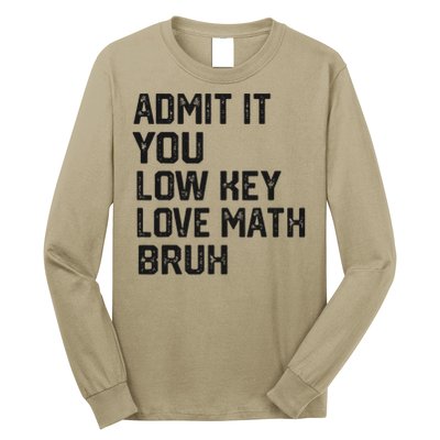 Vintage You Low Key Love Math Bruh Math Teacher Nerdy Math Long Sleeve Shirt