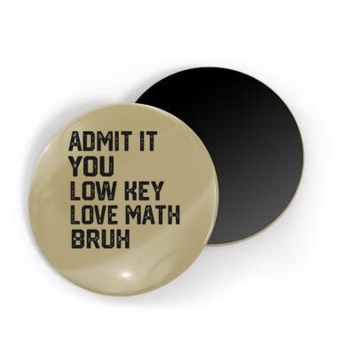 Vintage You Low Key Love Math Bruh Math Teacher Nerdy Math Magnet