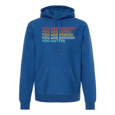 Vintage You Matter Kindness Be Kind Tal Health Awareness Gift Premium Hoodie