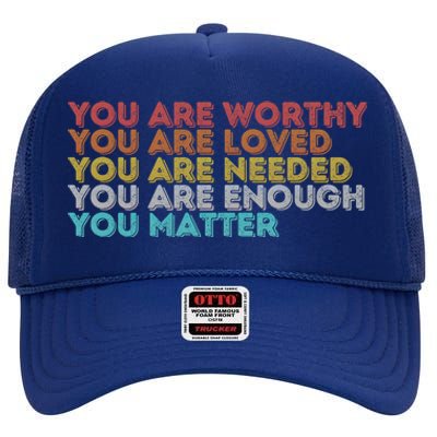 Vintage You Matter Kindness Be Kind Tal Health Awareness Gift High Crown Mesh Back Trucker Hat