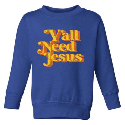 Vintage Yall Need Jesus Funny Christian Country Retro 70s Toddler Sweatshirt