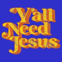 Vintage Yall Need Jesus Funny Christian Country Retro 70s Toddler T-Shirt