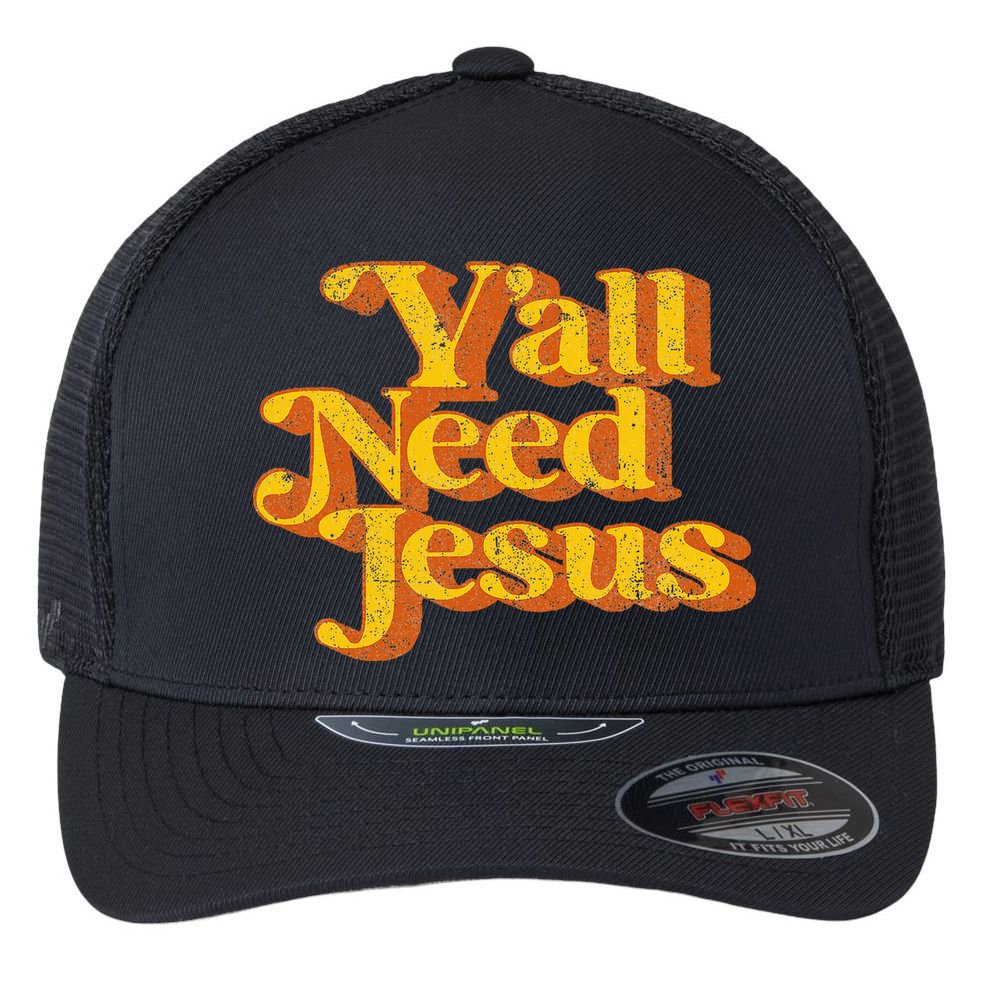 Vintage YAll Need Jesus Funny Christian Country Retro 70S Flexfit Unipanel Trucker Cap