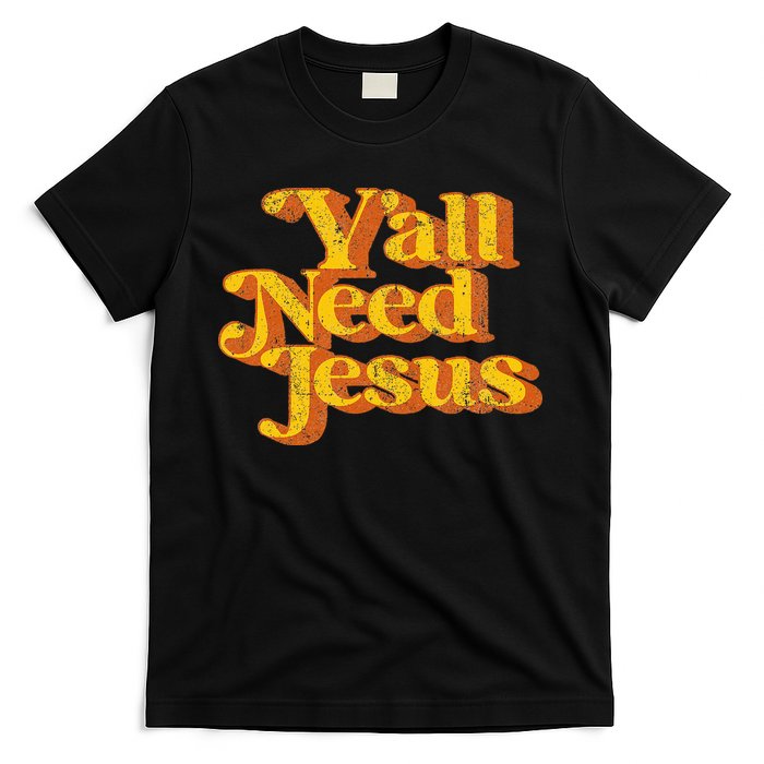 Vintage YAll Need Jesus Funny Christian Country Retro 70S T-Shirt