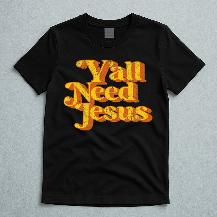Vintage YAll Need Jesus Funny Christian Country Retro 70S T-Shirt