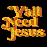 Vintage YAll Need Jesus Funny Christian Country Retro 70S T-Shirt