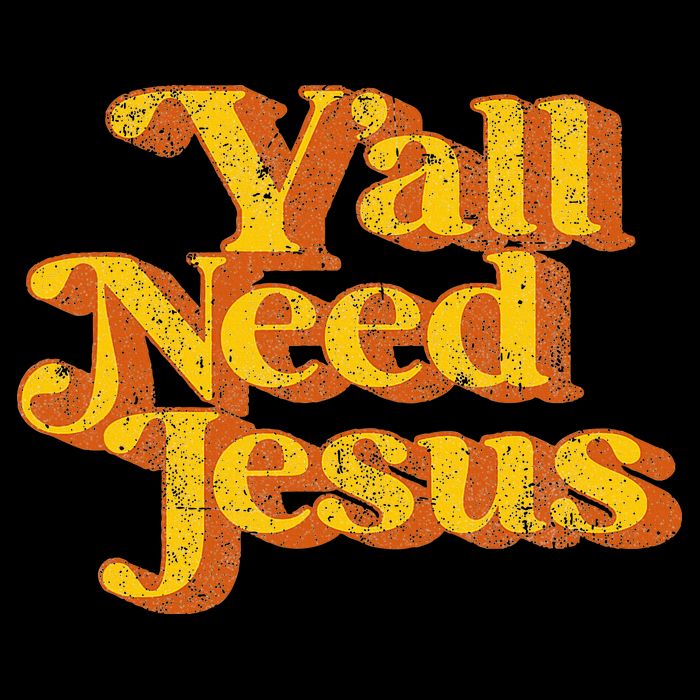 Vintage YAll Need Jesus Funny Christian Country Retro 70S T-Shirt