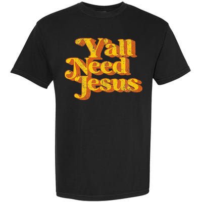 Vintage YAll Need Jesus Funny Christian Country Retro 70S Garment-Dyed Heavyweight T-Shirt