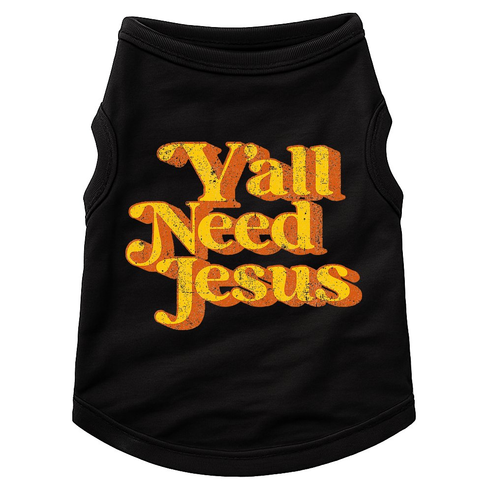 Vintage YAll Need Jesus Funny Christian Country Retro 70S Doggie Tank