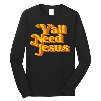 Vintage YAll Need Jesus Funny Christian Country Retro 70S Long Sleeve Shirt