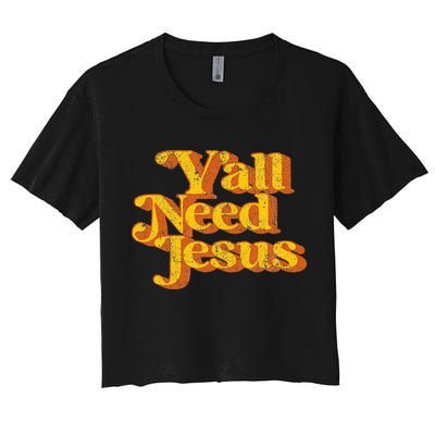 Vintage YAll Need Jesus Funny Christian Country Retro 70S Crop Top