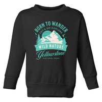 Vintage Yellowstone National Park Born To Wander Toddler Sweatshirt