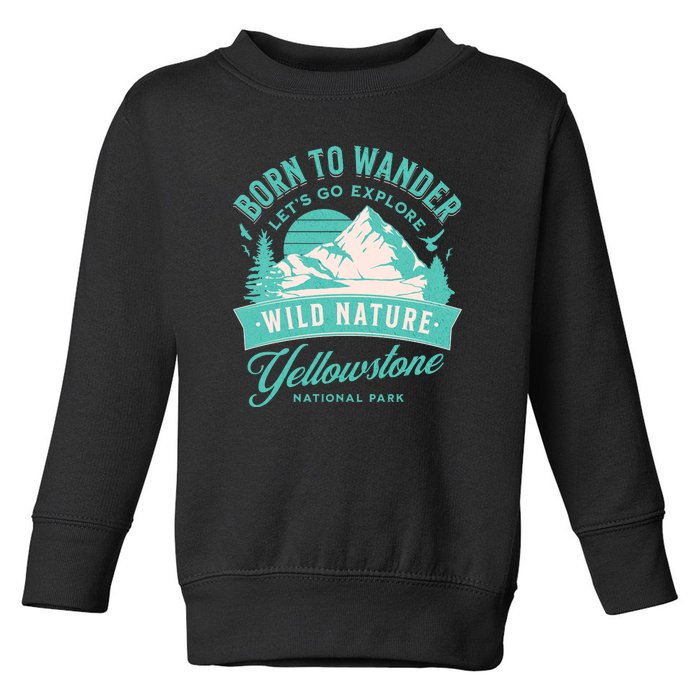 Vintage Yellowstone National Park Born To Wander Toddler Sweatshirt