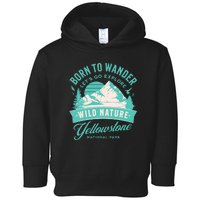 Vintage Yellowstone National Park Born To Wander Toddler Hoodie