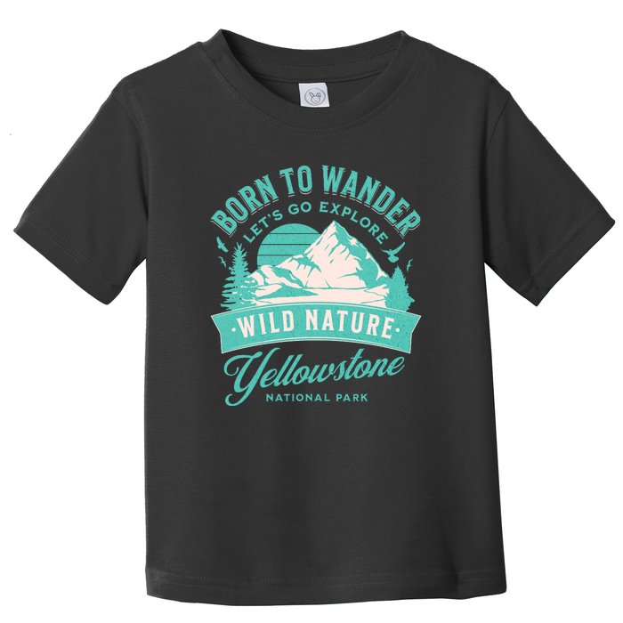 Vintage Yellowstone National Park Born To Wander Toddler T-Shirt