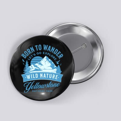 Vintage Yellowstone National Park Born To Wander Button