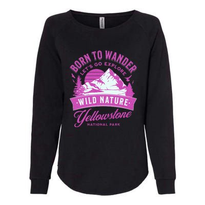 Vintage Yellowstone National Park Born To Wander Womens California Wash Sweatshirt