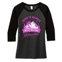 Vintage Yellowstone National Park Born To Wander Women's Tri-Blend 3/4-Sleeve Raglan Shirt