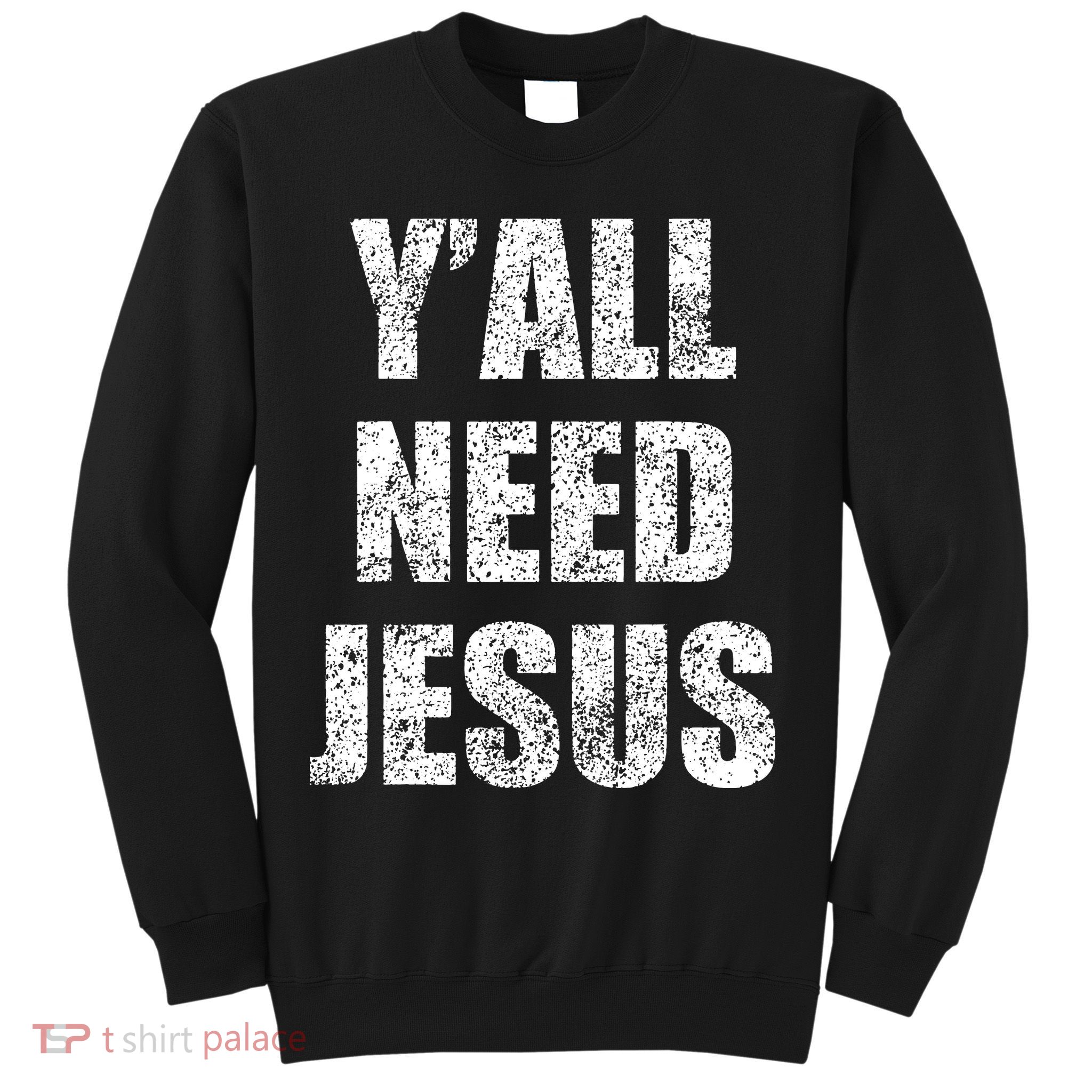 Vintage Y'All Need Jesus Christian Religion Gift Sweatshirt