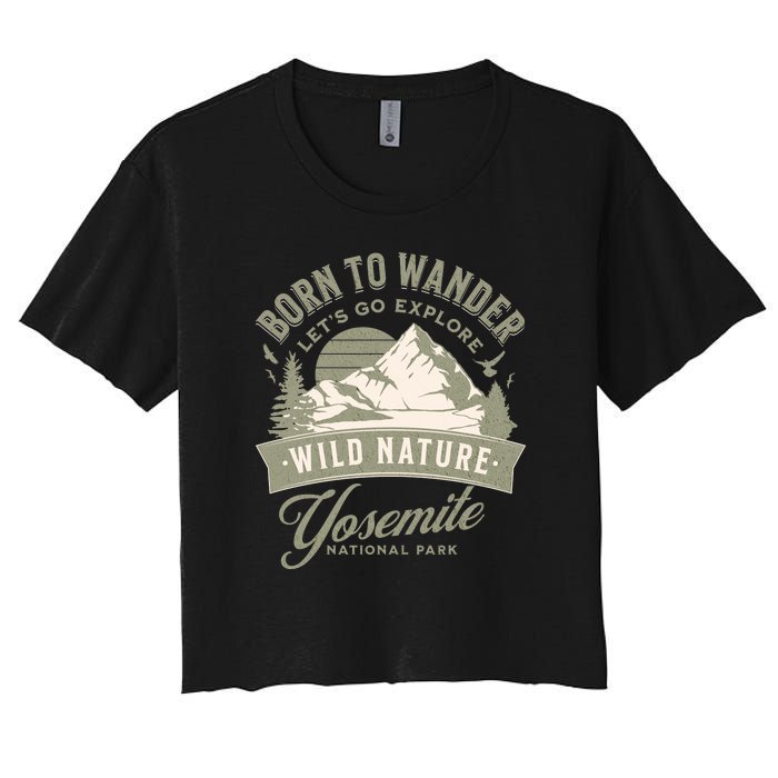 Vintage Yosemite National Park Born To Wander Women's Crop Top Tee