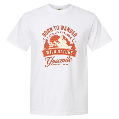 Vintage Yosemite National Park Born To Wander Garment-Dyed Heavyweight T-Shirt