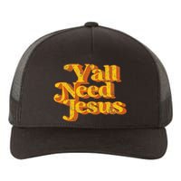 Vintage YAll Need Jesus Funny Christian Country Retro 70S Yupoong Adult 5-Panel Trucker Hat